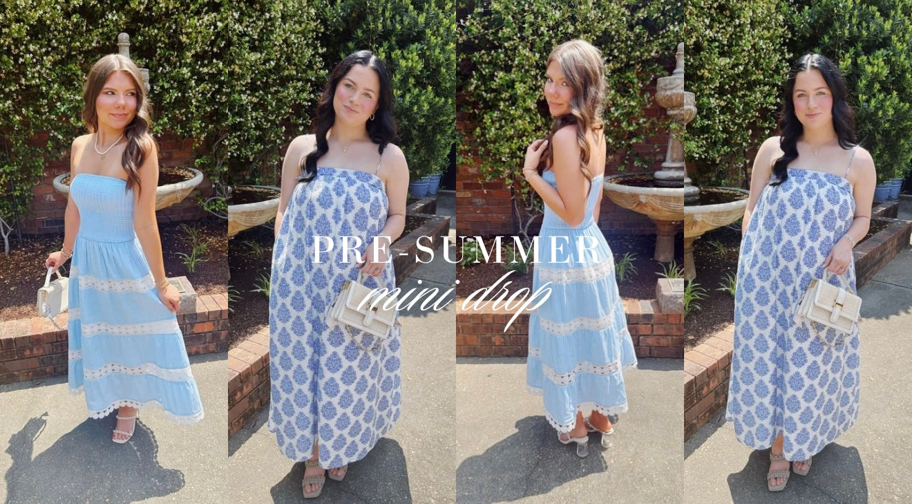 PRE-SUMMER MINI DROP